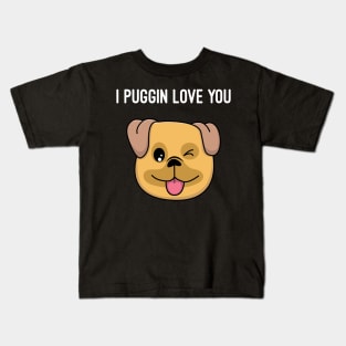 i puggin love you Kids T-Shirt